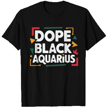 Discover Dope Black Aquarius T Shirts