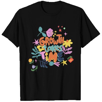 Discover Growth takes time motivational T Shirts