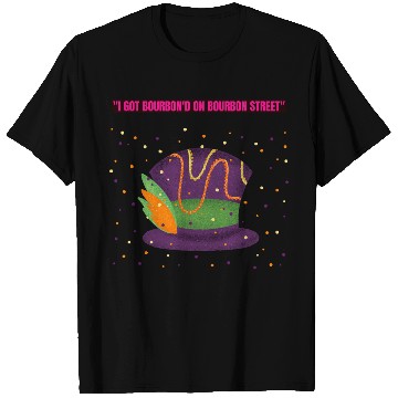 Discover "I Got Bourbon’d on Bourbon Street" T Shirts