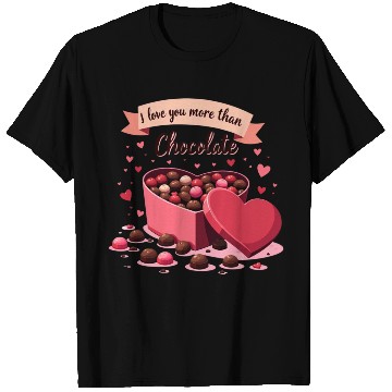 Discover I love you more than chocolate T Shirts