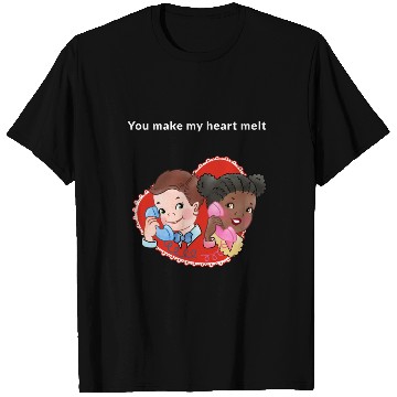 Discover You Make My Heart Melt T Shirts