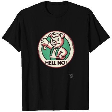 Discover Hell No! Grumpy thunbs down Pig Attitude T Shirts