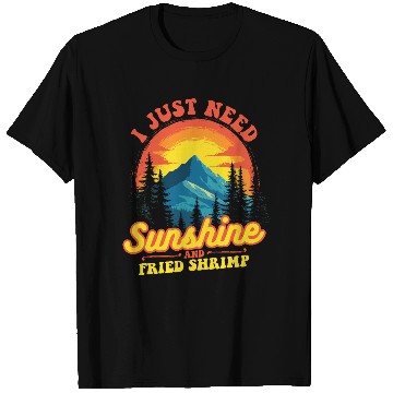 Discover I Just Need Sunshine And Fried Shrimp Outdoor T Shirts