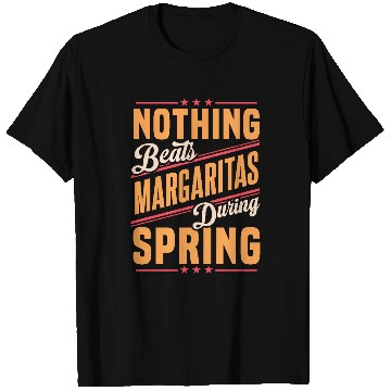 Discover Nothing Beats Margaritas During Spring Season Fun T Shirts