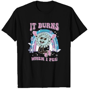Discover Funny Saying "It Burns When I Pee"! Sarcastic, T Shirts