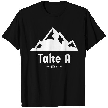 Discover Take a Hike – Mountain Hike Adventure T Shirts T Shirts