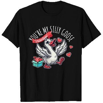Discover You’re My Silly Goose – Funny Valentine Design T Shirts
