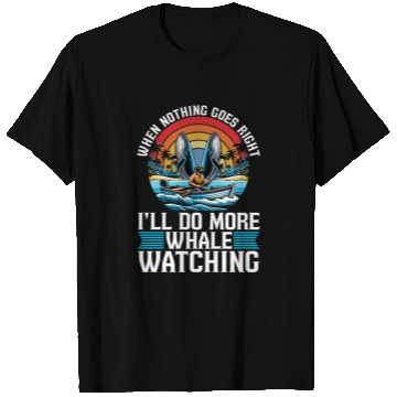 Discover Whale Watching When Nothing Goes Marine Biologist T Shirts
