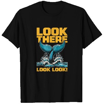 Discover Whale Watching Look There Look Look Sea Creatures T Shirts