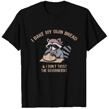 Discover Bake Bread and Don’t Trust the Government Funny Te T Shirts