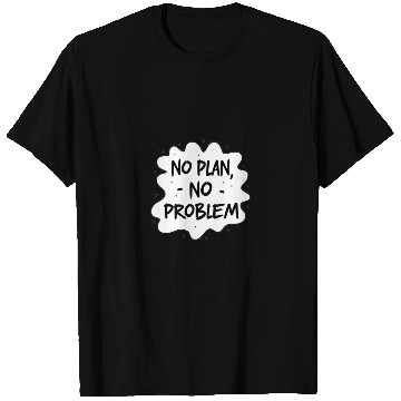 Discover No plan No Problem Funny Typography T Shirts