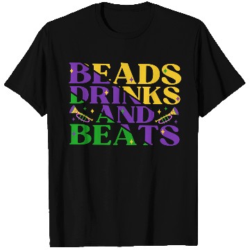 Discover Beads Drinks Beats Mardi Gras T Shirts