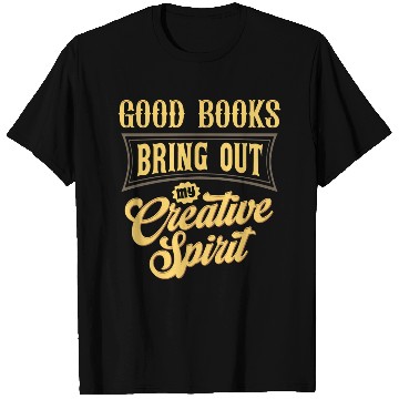 Discover Good Books Bring Out My Creative Spirit T Shirts