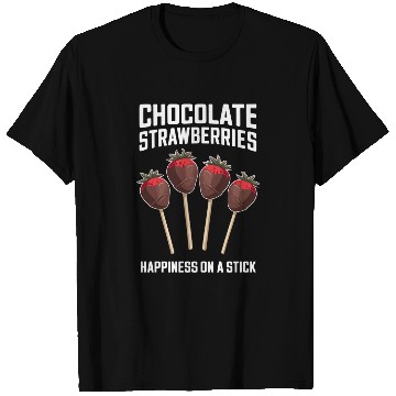 Discover Chocolate Strawberries Happiness On A Stick T Shirts
