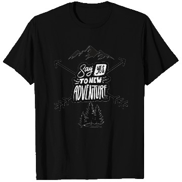 Discover Say yes to New Adventure T Shirts