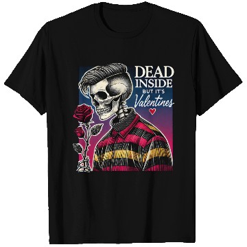 Discover Dead Inside But It s Valentines Funny T Shirts