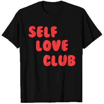 Discover Self Love Club on Women's T Shirts