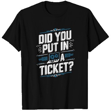 Discover Did You Put In A Ticket Computer Support T Shirts