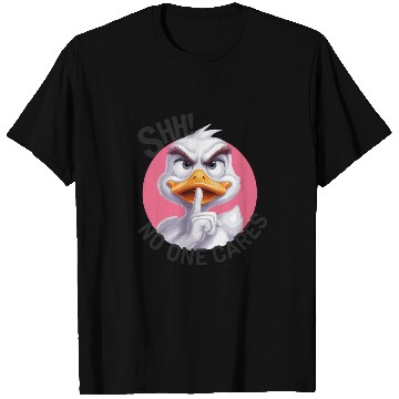 Discover Shhh no one cares Duck for a who needs silence T Shirts