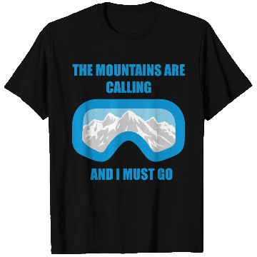 Discover The Mountains are calling T Shirts