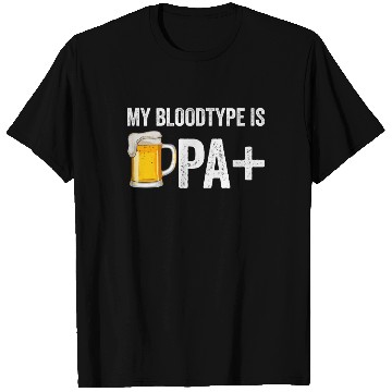 Discover My Bloodtype Is IPA+ Funny Beer Lover IPA T Shirts