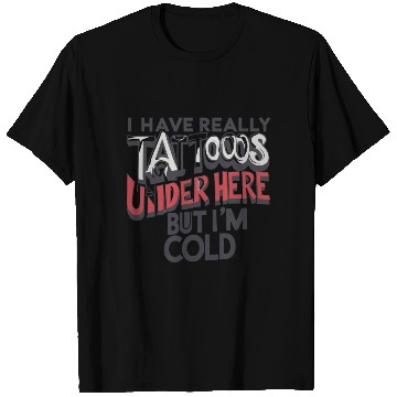 Discover Inked & Cold - Tattoo Lover's Statement T Shirts