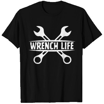 Discover Wrench Life – Mechanic Pride T Shirts