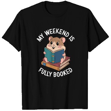 Discover My Weekend Is Fully Booked Hamster Reading Fun T Shirts