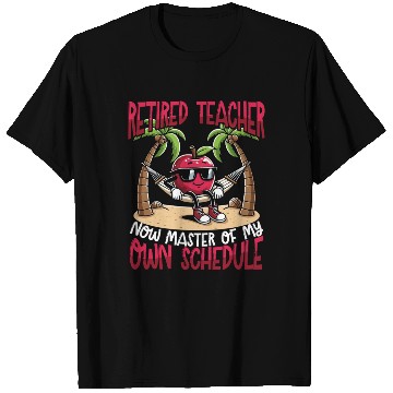 Discover Retired Teacher Master of My Own Schedule T Shirts