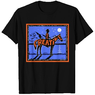 Discover Be Creative T Shirts