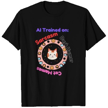 Discover Trained on sarcasm dark humor and cat memes T Shirts