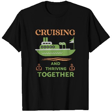 Discover Cruising and Thriving Together T Shirts