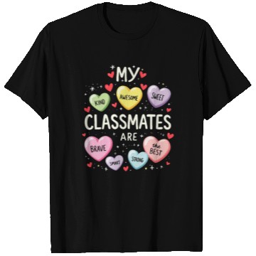 Discover My Classmates Are Valentines Day Candy Positive T Shirts