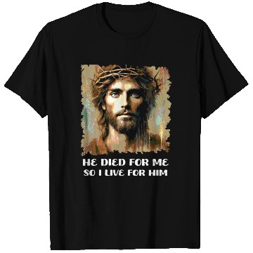 Discover He Died For Me So I Live For Him Happy Easter T Shirts