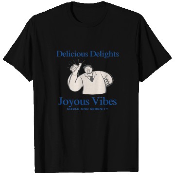 Discover Delicious Delights & Joyous Vibes T Shirts