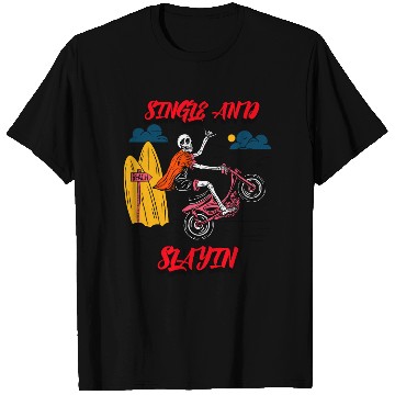 Discover Single and Slayin - Skeleton Valentine T Shirts