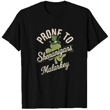 Discover Prone To Shenanigans & Malarkey St Patrick's Day T Shirts
