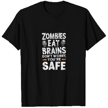 Discover Zombies Eat Brains Funny Quote T Shirts