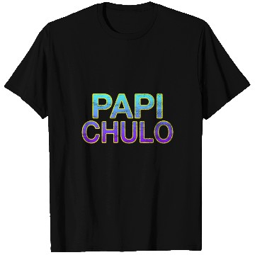 Discover Papi Chulo – Stylish Latino Vibes T Shirts