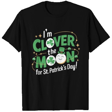 Discover Funny I’m clover the moon for St.Patrick’s day T Shirts