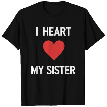 Discover I Love My Sister Family Love Heart Gift T Shirts