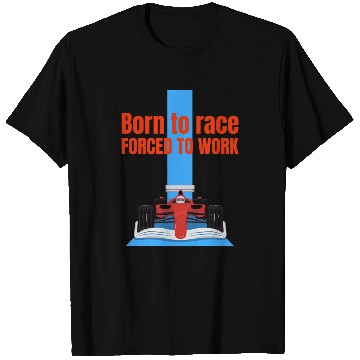 Discover Born to race T Shirts