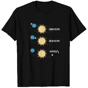 Discover Lunar Eclipse Solar Eclipse Apocalypse T Shirts