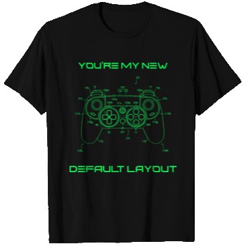Discover You’re My New Default Layout Gamer Valentines Gift T Shirts