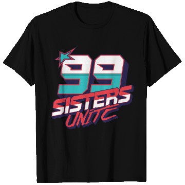 Discover 99 Sisters Unite Bold Retro Sports T Shirts