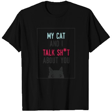 Discover Me and My Cat Talk Shit About You Funny Cat Lover T Shirts