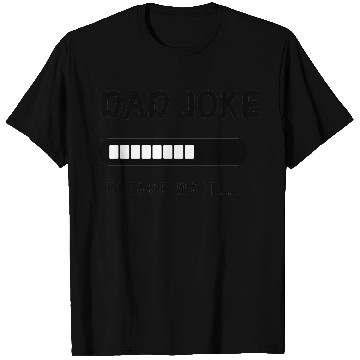 Discover Dad joke loading funny Design T Shirts