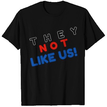 Discover They Not like Us T Shirts