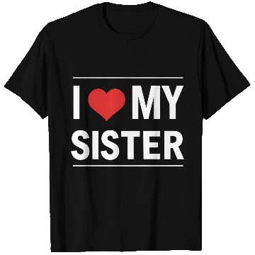 Discover I Love My Sister Family Love Heart Gift T Shirts
