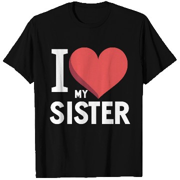 Discover I Love My Sister Family Love Heart Gift T Shirts